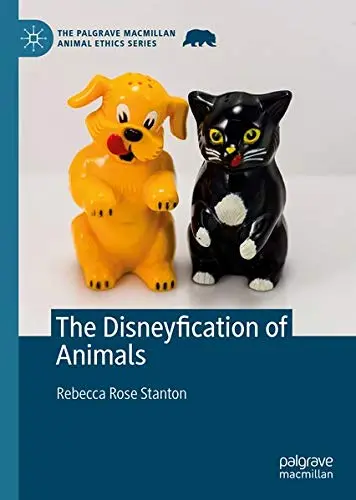 Cover of The Disneyfication of Animals