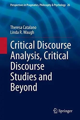 Cover of Critical Discourse Analysis, Critical Discourse Studies and Beyond