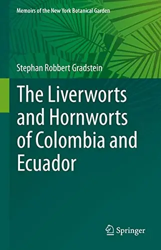 Cover of The Liverworts and Hornworts of Colombia and Ecuador
