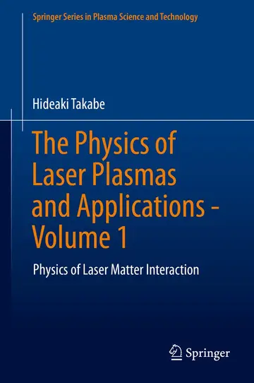 Cover of The Physics of Laser Plasmas and Applications - Volume 1
