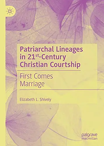 Cover of Patriarchal Lineages in 21stCentury Christian Courtship