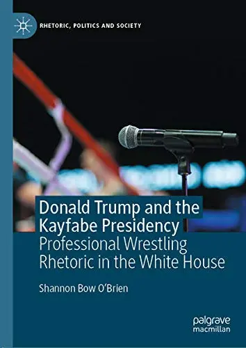 Cover of Donald Trump and the Kayfabe Presidency