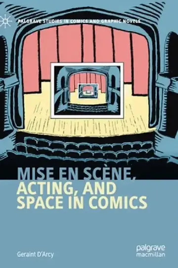 Cover of Mise En Scène, Acting, and Space in Comics