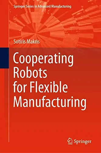 Cover of Cooperating Robots for Flexible Manufacturing