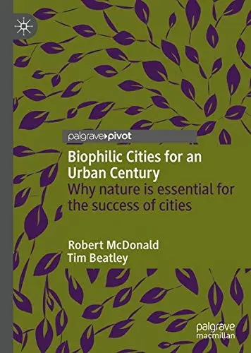 Cover of Biophilic Cities for an Urban Century