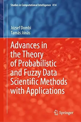 Cover of Advances in the Theory of Probabilistic and Fuzzy Data Scientific Methods with Applications