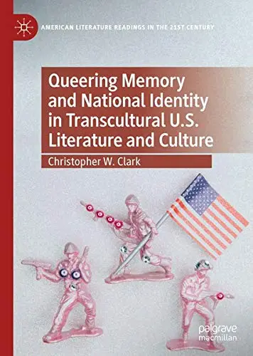 Cover of Queering Memory and National Identity in Transcultural U.S. Literature and Culture