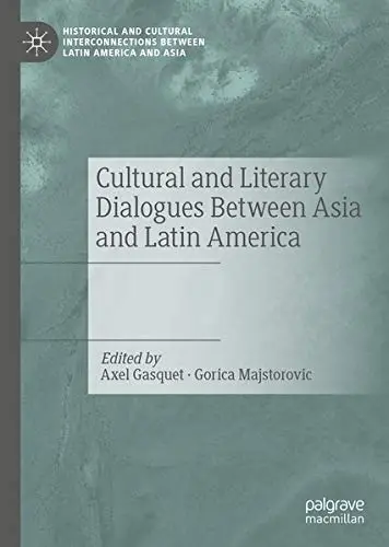 Cover of Cultural and Literary Dialogues Between Asia and Latin America