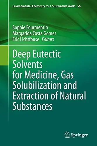 Cover of Deep Eutectic Solvents for Medicine, Gas Solubilization and Extraction of Natural Substances