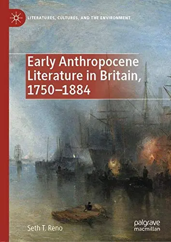 Cover of Early Anthropocene Literature in Britain, 1750–1884