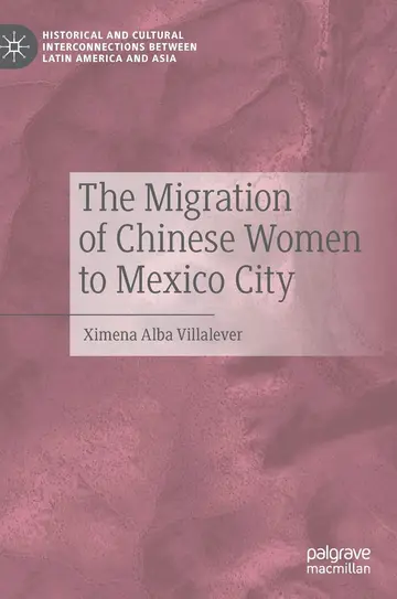 Cover of The Migration of Chinese Women to Mexico City