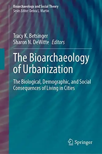 Cover of The Bioarchaeology of Urbanization