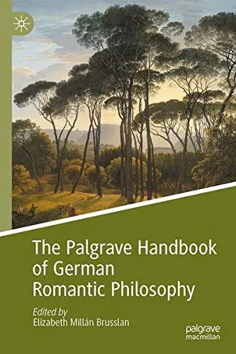 Cover of The Palgrave Handbook of German Romantic Philosophy