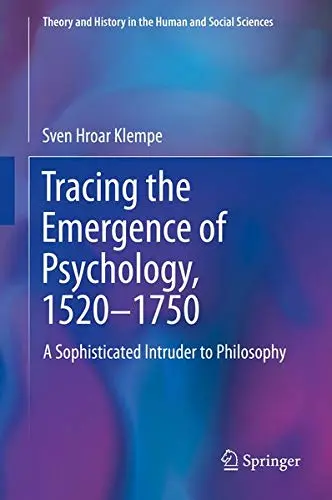 Cover of Tracing the Emergence of Psychology, 1520–⁠1750