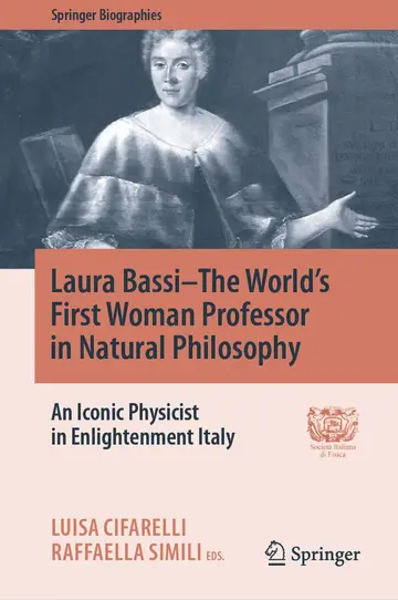 Cover of Laura Bassi–The World's First Woman Professor in Natural Philosophy