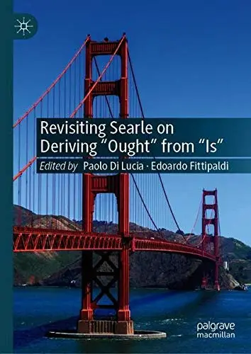 Cover of Revisiting Searle on Deriving "Ought" from "Is"