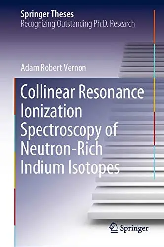 Cover of Collinear Resonance Ionization Spectroscopy of Neutron-Rich Indium Isotopes