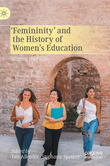 Cover of Femininity and the History of Women's Education