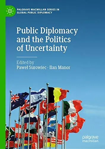 Cover of Public Diplomacy and the Politics of Uncertainty
