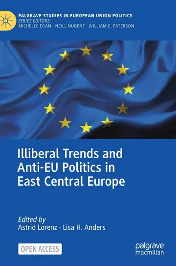 Cover of Illiberal Trends and Anti-EU Politics in East Central Europe