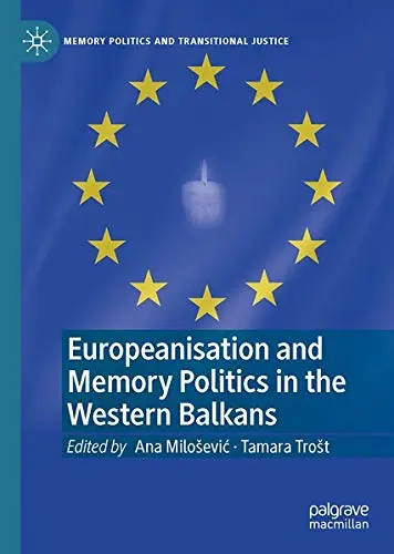 Cover of Europeanisation and Memory Politics in the Western Balkans