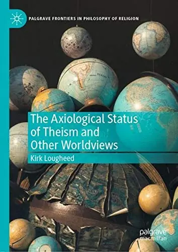 Cover of The Axiological Status of Theism and Other Worldviews