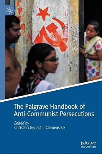 Cover of The Palgrave Handbook of Anti-Communist Persecutions
