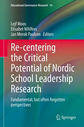 Cover of Re-centering the Critical Potential of Nordic School Leadership Research