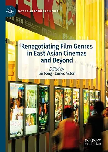 Cover of Renegotiating Film Genres in East Asian Cinemas and Beyond