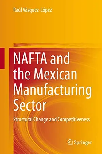 Cover of NAFTA and the Mexican Manufacturing Sector