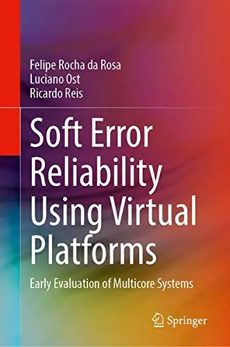 Cover of Soft Error Reliability Using Virtual Platforms