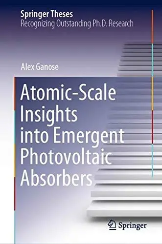 Cover of Atomic-Scale Insights into Emergent Photovoltaic Absorbers
