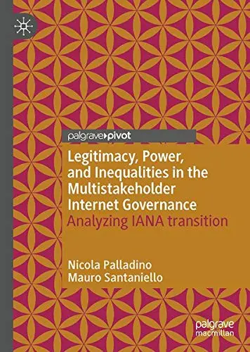 Cover of Legitimacy, Power, and Inequalities in the Multistakeholder Internet Governance