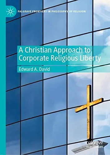 Cover of A Christian Approach to Corporate Religious Liberty