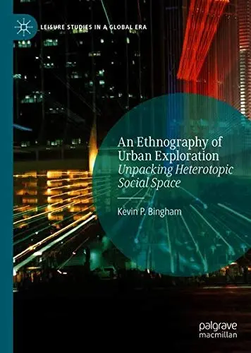 Cover of An Ethnography of Urban Exploration