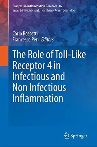 Cover of The Role of Toll-Like Receptor 4 in Infectious and Non Infectious Inflammation