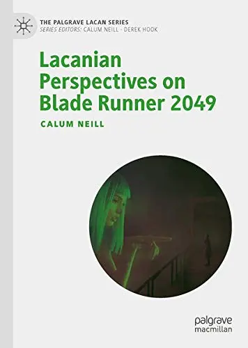 Cover of Lacanian Perspectives on Blade Runner 2049
