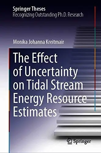 Cover of The Effect of Uncertainty on Tidal Stream Energy Resource Estimates