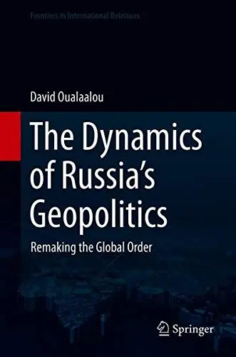 Cover of The Dynamics of Russia’s Geopolitics