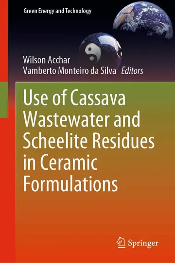Cover of Use of Cassava Wastewater and Scheelite Residues in Ceramic Formulations