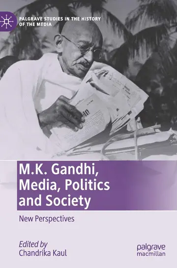 Cover of M. K. Gandhi, Media, Politics and Society