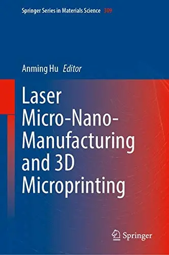 Cover of Laser Micro-Nano-Manufacturing and 3D Microprinting
