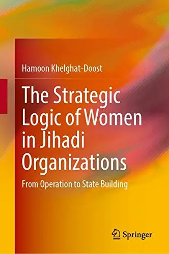 Cover of The Strategic Logic of Women in Jihadi Organizations