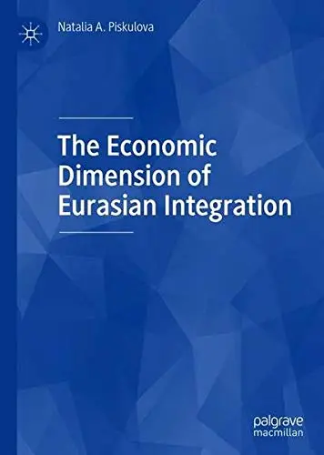 Cover of The Economic Dimension of Eurasian Integration