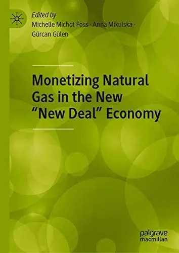 Cover of Monetizing Natural Gas in the New “New Deal” Economy