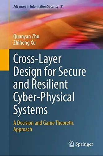 Cover of Cross-Layer Design for Secure and Resilient Cyber-Physical Systems