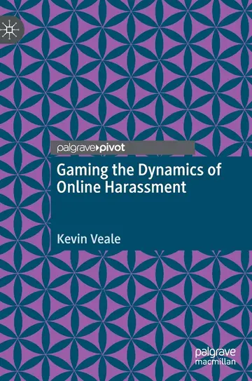 Cover of Gaming the Dynamics of Online Harassment