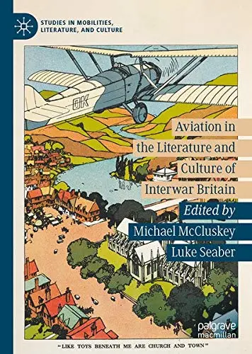 Cover of Aviation in the Literature and Culture of Interwar Britain