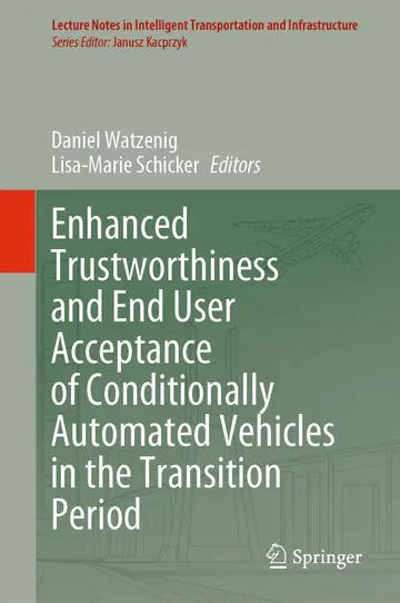 Cover of Enhanced Trustworthiness and End User Acceptance of Conditionally Automated Vehicles in the Transition Period