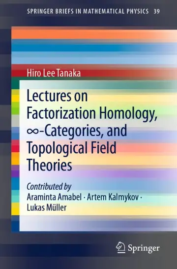 Cover of Lectures on Factorization Homology, Infinity-Categories, and Topological Field Theories